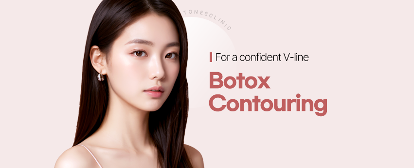 BOTOX & FACIAL CONTOURING